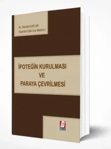 İpoteğin Kurulması ve Paraya Çevrilmesi