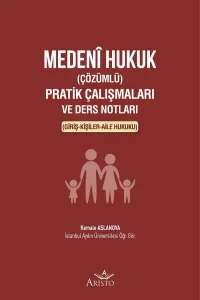 Medenî Hukuk (Çözümlü) Pratik Çalışmaları ve Ders Notları