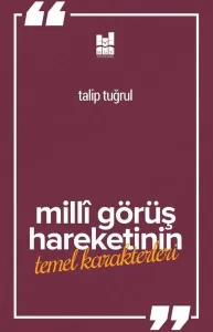 Milli Görüş Hareketi'nin Temel Karakterleri