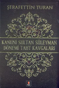 Kanuni Sultan Süleyman Dönemi Taht Kavgaları