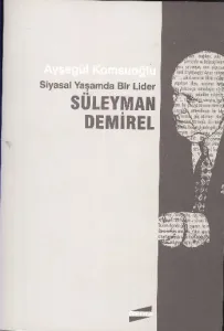 Siyasal Yaşamda Bir Lider Süleyman Demirel
