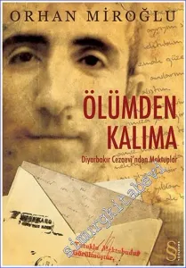 Ölümden Kalıma: Diyarbakır Cezaevi'nden Mektuplar -         2010