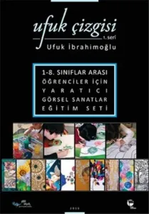 Ufuk Çizgisi 1.Seri; 1-8. Sınıflar Arası Öğrenciler İçin Yaratıcı Görsel Sanatlar Eğitim Seti