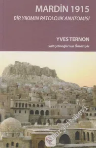 Mardin 1915: Bir Yıkımın Patolojik Anatomisi -