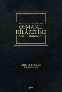 II.Abdulhamid Döneminde  Osmanlı Hilafetine Aykırı Bakışlar