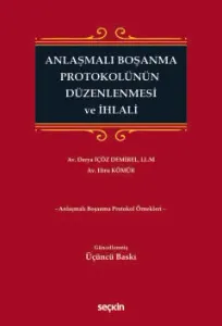 Anlaşmalı Boşanma Protokolünün Düzenlenmesi ve İhlali