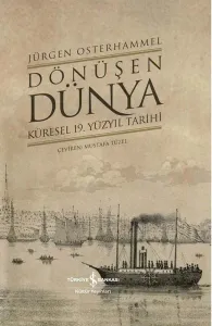 Dönüşen Dünya ;Küresel 19. Yüzyıl Tarihi