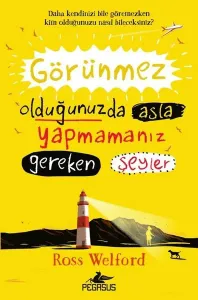 Görünmez Olduğunuzda Asla Yapmamanız Gereken Şeyler