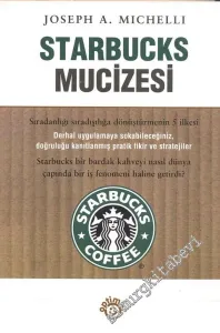 Starbucks Mucizesi: Sıradanlığı Sıradışılığa Dönüştürmenin 5 İlkesi -