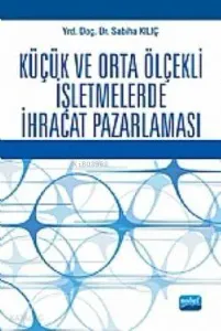 Küçük Ve Orta Ölçekli İşletmelerde İhracat Pazarlaması