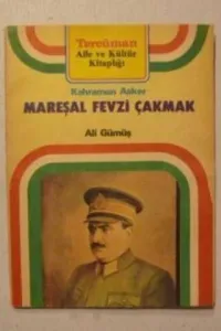 Kahraman Asker /Mareşal Fevzi Çakmak