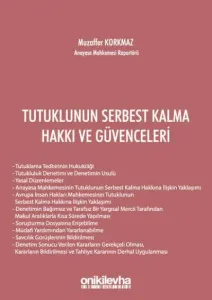 Tutuklunun Serbest Kalma Hakkı ve Güvenceleri