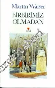 Birbirimiz Olmadan -        1996