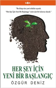 Her Şey İçin Yeni Bir Başlangıç Her Şey İçin Yeni Bir Başlangıç