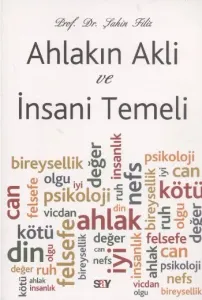 Ahlakın Aklı ve İnsani Temeli