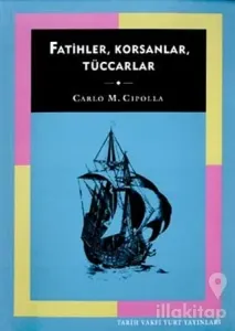 Fatihler, Korsanlar, Tüccarlar