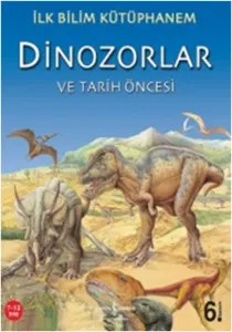 Dinozorlar ve Tarihöncesi; İlk Bilim Kütüphanem