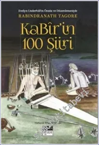 Kabir'in 100 Şiiri : Evelyn Underhil'in Önsöz ve Düzenlemesiyle -         2022