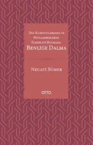 Din Kurucularında ve Peygamberlerde Hakikati Bulmada Benliğe Dalma