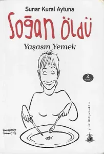 Soğan Öldü Yaşasın Yemek