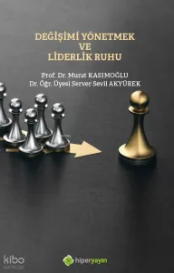 Değişimi Yönetmek ve Liderlik Ruhu