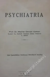 Psychiatria: Akıl Hastalıkları Kitabının Dördüncü Basılışı -        1947