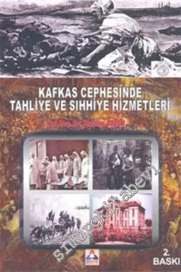 Kafkas Cephesinde Tahliye ve Sıhhiye Hizmetleri -