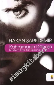Kahramanın Dönüşü: Modern Epik Şiir Üzerine -         2008