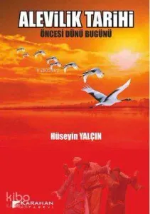 Alevilik Tarihi; Öncesi Dünü Bugünü
