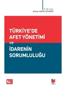 Türkiye'de Afet Yönetimi ve İdarenin Sorumluluğu
