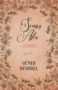 SENSİZ ASLA, CİLTSİZ