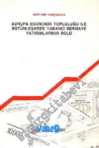 Avrupa Ekonomik Topluluğu ile Bütünleşmede Yabancı Sermaye Yatırımlarının Rolü: İnceleme Yarışması -        1989