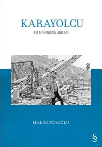 Karayolcu; Bir Mühendisin Anıları