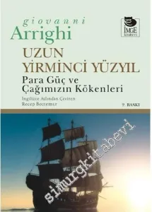 Uzun Yirminci Yüzyıl: Para , Güç ve Çağımızın Kökenleri -         2000