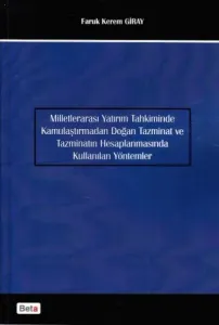 Milletlerarası Yatırım Tahkiminde Kamulaştırmadan Doğan Tazminat Ve Tazminatın Hesaplanmasında Kullanılan Yöntemler