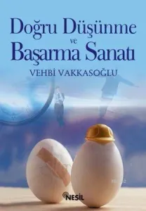 Doğru Düşünme ve Başarma Sanatı