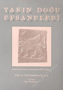Yakın Doğu Efsaneleri Sümer - Akad, Mısır, Ugarit - Kenan, Hitit Efsaneleri -