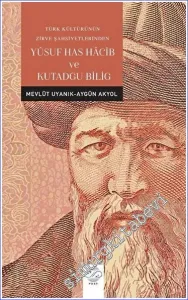 Türk Kültürünün Zirve Şahsiyetlerinden Yusuf Has Hacib ve Kutadgu Bilig -         2023
