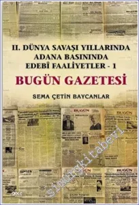 İkinci Dünya Savaşı Yıllarında Adana Basınında Edebi Faaliyetler 1 - Bugün Gazetesi -         2022