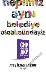 Hepimiz Aynı Belediye Otobüsündeyiz : CHP Neden Kazandı - AKP Neden Kaybetti -         2020