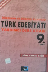 Öğretmen Ve Öğrenci Klavuzu Türk Edebiyatı Tardımcı Ders Kitabı 9. Sınıf