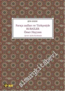 Farsça Asılları ve Türkçesiyle Rubailer -