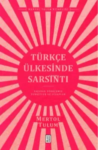 Türkçe Ülkesinde Sarsıntı;Yaşayan Türkçemiz – Tenkitler ve Cevaplar