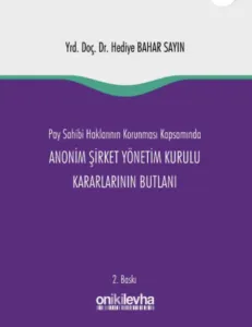 Pay Sahibi Haklarının Korunması Kapsamında Anonim Şirket Yönetim Kurulu Kararlarının Butlanı