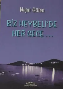 Biz Heybeli’de Her Gece... Biz Heybeli’de Her Gece...