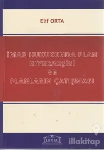 İmar Hukukunda Plan Hiyerarşisi ve Planların Çatışması