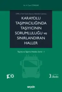 Karayolu Taşımacılığında Taşıyıcının Sorumluluğu ve Sınırlandıran Haller