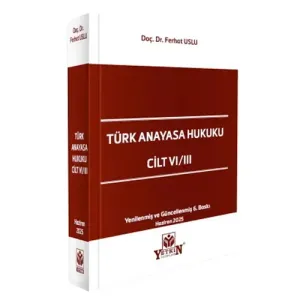 Türk Anayasa Hukuku (Cilt VI/III)