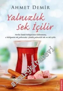Yalnızlık Sek İçilir -