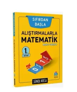 ŞENOL HOCA ALIŞTIRMALARLA MATEMATİK 1. KİTAP
